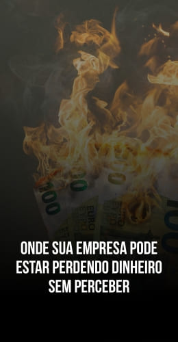 Onde sua empresa pode estar perdendo dinheiro sem perceber